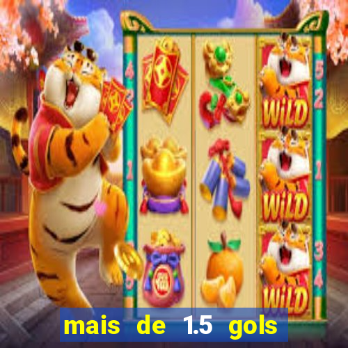 mais de 1.5 gols o que significa betano